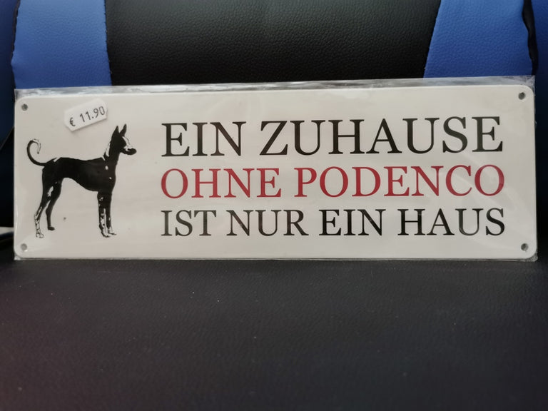 Metallschild – Ein Zuhause ohne Podenco ist nur ein Haus