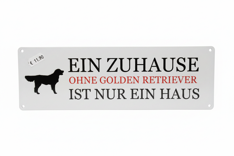 Metallschild – Ein Zuhause ohne Golden Retriever ist nur ein Haus