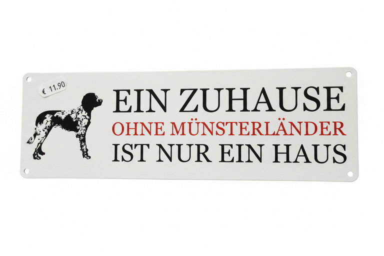 Metallschild – Ein Zuhause ohne Münsterländer ist nur ein Haus