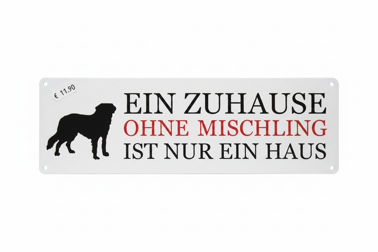 Metallschild – Ein Zuhause ohne Mischling ist nur ein Haus