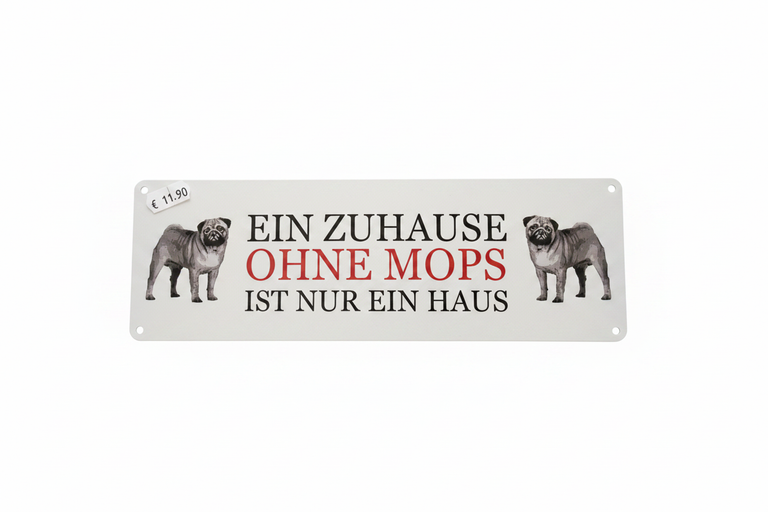 Metallschild – Ein Zuhause ohne Mops ist nur ein Haus